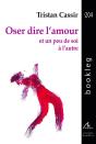 Oser Dire L'Amour Et Un Peu De Soi À L'Autre - Preview