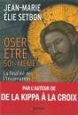 Oser Être Soi-Même ; Finalité De L'Incarnation - Preview