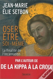 Oser Être Soi-Même ; Finalité De L'Incarnation