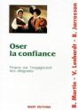 Oser La Confiance : Propos Sur L'Engagement Des Dirigeants - Preview