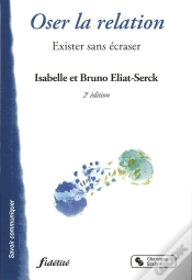 Capa do artigo Oser La Relation ; Exister Sans Écraser (2e Édition)