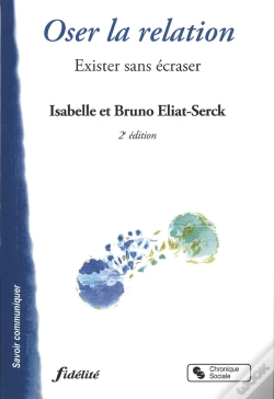 Capa do artigo Oser La Relation ; Exister Sans Écraser (2e Édition)