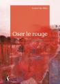 Oser Le Rouge - Preview