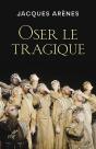 Oser Le Tragique - Preview