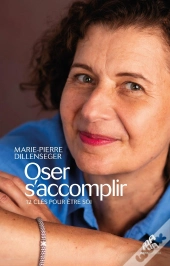 Oser S'Accomplir ; 12 Clés Pour Être Soi