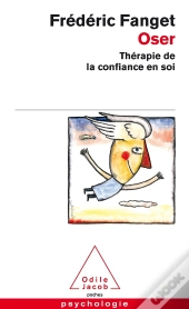 Oser ; Thérapie De La Confiance En Soi