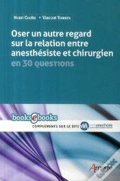Capa do artigo Oser Un Autre Regard Sur La Relation Entre Anesthésiste Et Chirurgien ; En 30 Questions