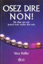 Osez Dire Non : Ne Dites Pas Oui Quand Vous Voulez Dire Non - Preview