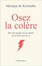 Osez La Colère : Dis-Moi Quelle Est Ta Colère, Je Te Dirai Qui Tu Es - Preview