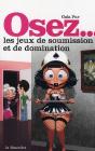 Osez; Osez Les Jeux De Soumission Et De Domination - Preview