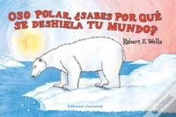 Capa do artigo Oso Polar, ¿Sabes Por Qué Se Deshiela Tu Mundo?