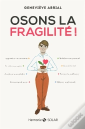Osons La Fragilite !