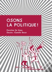 Osons La Politique ! Petit Manuel D'Action Citoyenne