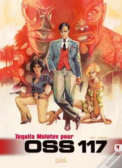 Capa do artigo Oss 117 Tome 1 : Tequila Molotov Pour Oss 117