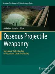 Osseous Projectile Weaponry