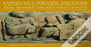 Ossium Carnes Multae E Marci Tullii Ciceronis Epistulis