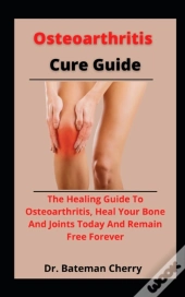 Osteoarthritis Cure Guide