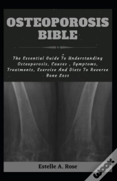Osteoporosis Bible