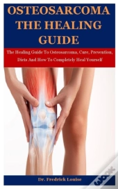 Osteosarcoma The Healing Guide