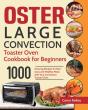 Oster Large Convection Toaster Oven Cookbook For Beginners - Preview