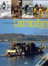 Ostréiculture En Bretagne ; De 1850 À Nos Jours
