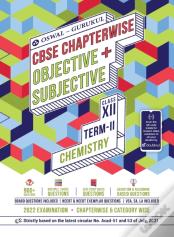 Oswal-Gurukul Chemistry Chapterwise Objective + Subjective For Cbse Class 12 Term 2 Exam