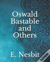 Oswald Bastable And Others