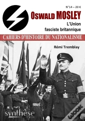 Oswald Mosley. L'Union Fasciste Britannique