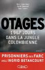 Otages ; 1967 Jours Dans La Jungle Colombienne - Preview