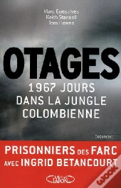 Otages ; 1967 Jours Dans La Jungle Colombienne