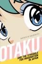 Otaku And The Struggle For Imagination In Japan - Preview