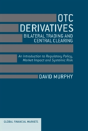 Otc Derivatives: Bilateral Trading And Central Clearing - Preview