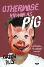 Otherwise Known As Pig - Preview