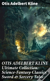 Capa do artigo Otis Adelbert Kline Ultimate Collection: Science-Fantasy Classics, Sword & Sorcery Tales