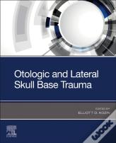 Otologic And Lateral Skull Base Trauma