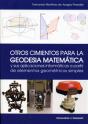 Otros Cimientos Para La Geodesia Matemática Y Sus Aplicaciones Informáticas A Partir De Elementos Ge - Preview