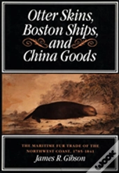 Otter Skins, Boston Ships, And China Goods