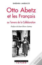 Otto Abetz Et Les Francais ; 1930-1958