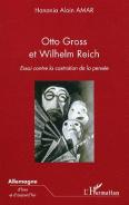 Otto Gross Et Wilhelm Reich ; Essai Contre La Castration De La Pensée
