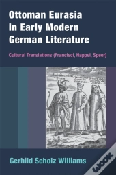 Ottoman Eurasia In Early Modern German Literature