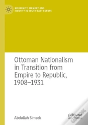 Capa do artigo Ottoman Nationalism In Transition From Empire To Republic, 1908â€“1931