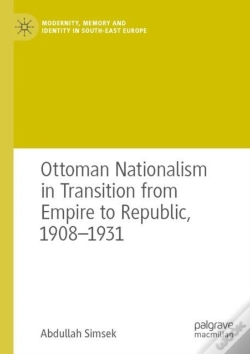 Capa do artigo Ottoman Nationalism In Transition From Empire To Republic, 1908â€“1931