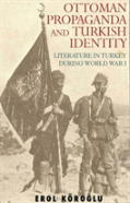 Ottoman Propaganda And Turkish Identity
