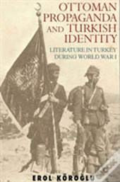 Ottoman Propaganda And Turkish Identity