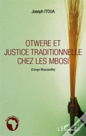Otwere Et Justice Traditionnelle Chez Les Mbosi (Congo-Brazzaville)