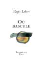 Ou Bascule - Régis Lefort - Preview