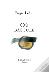 Ou Bascule - Régis Lefort