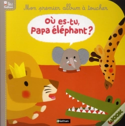 Capa do artigo Ou Es Tu Papa Elephant : Mon Premier Album A Toucher