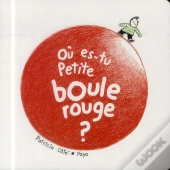 Ou Es-Tu Petite Boule Rouge ?