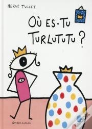 Où Es-Tu Turlututu ?